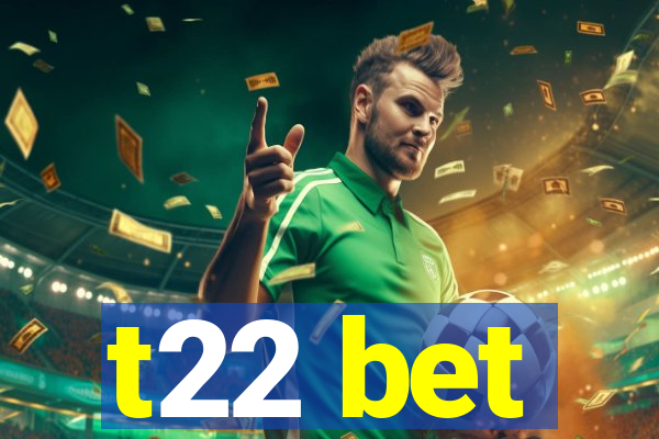 t22 bet